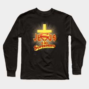 Jesus Is My Superhero Long Sleeve T-Shirt